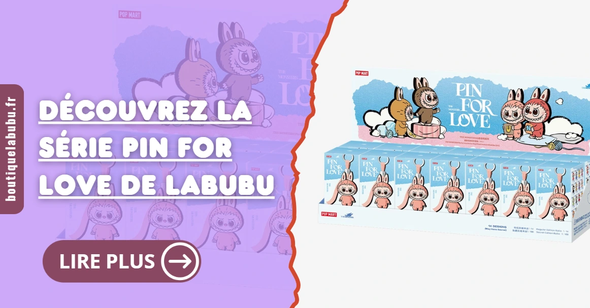 Découvrez la série Pin for Love de Labubu