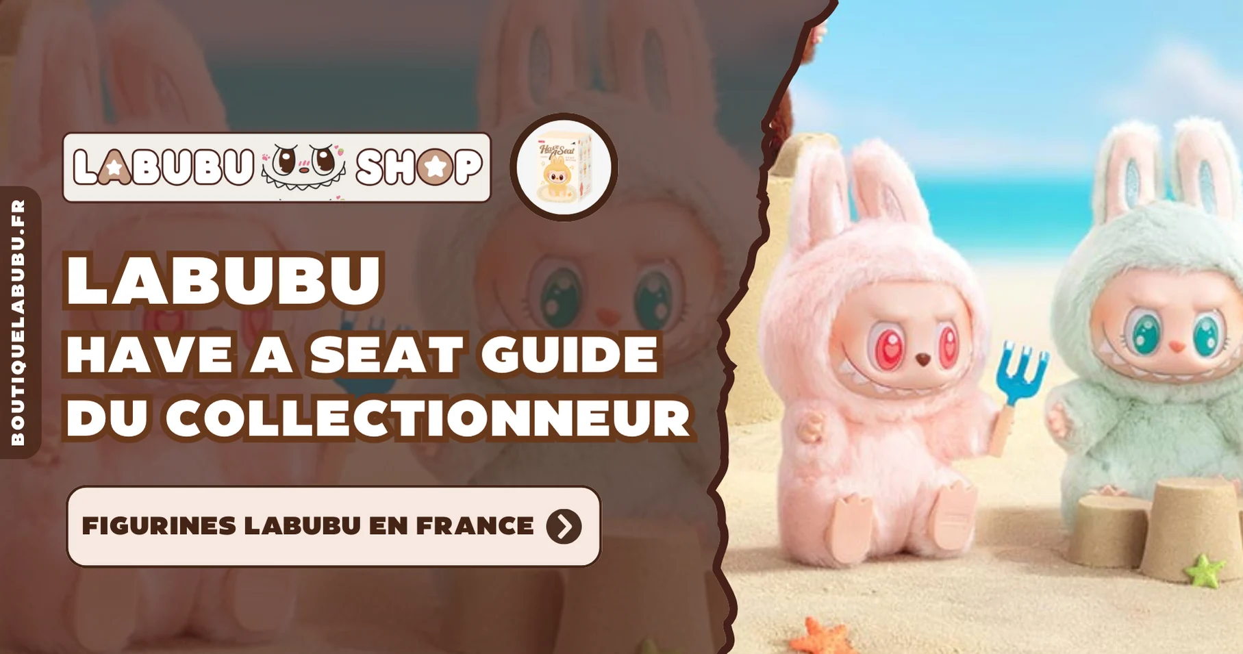 Labubu Have a Seat – Guide du Collectionneur & Figurines Labubu en France