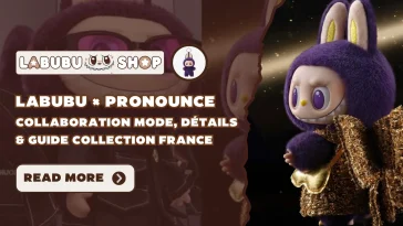 Labubu × Pronounce – Collaboration Mode, Détails & Guide Collection France
